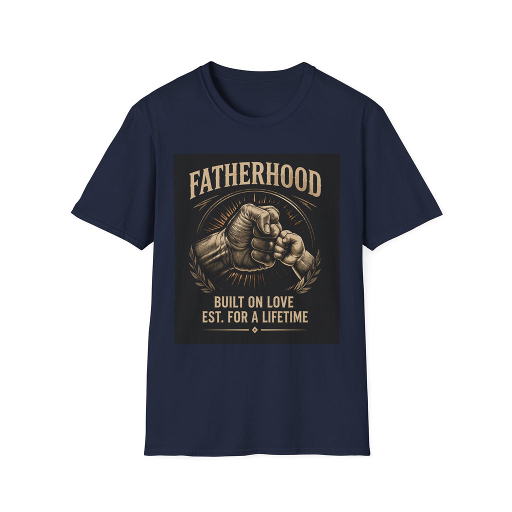 Fatherhood Built on Love T-Shirt – Est. For a Lifetime | Softstyle Dad Shirt Gift