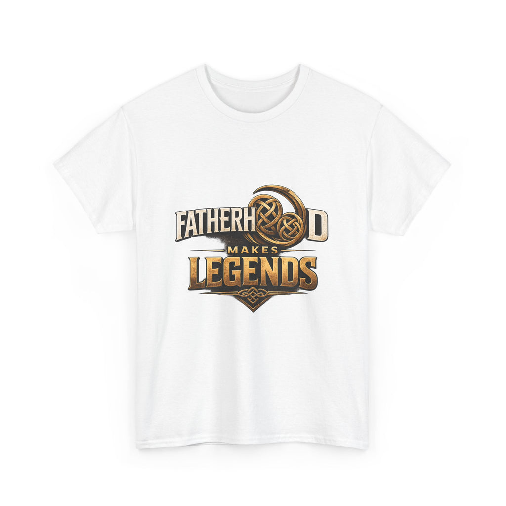 Fatherhood Makes Legends T-Shirt – Premium Dad Graphic TeeU