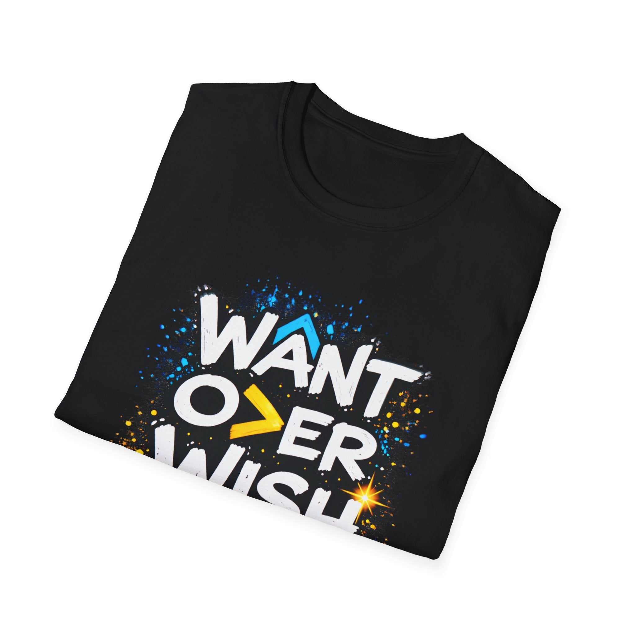 WANT OVER WISH T-Shirt - Motivational Streetwear Tee | Mindset Quote Shirt