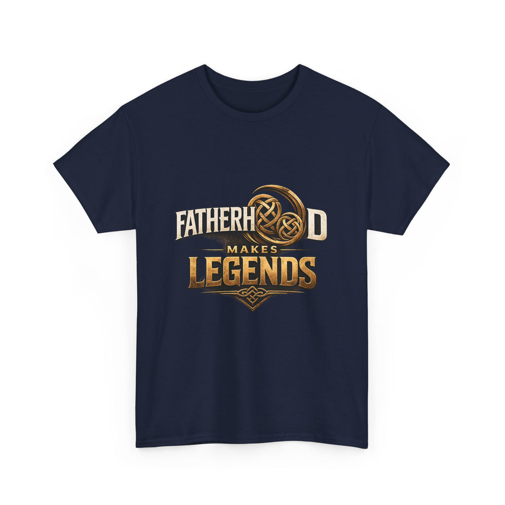 Fatherhood Makes Legends T-Shirt – Premium Dad Graphic TeeU