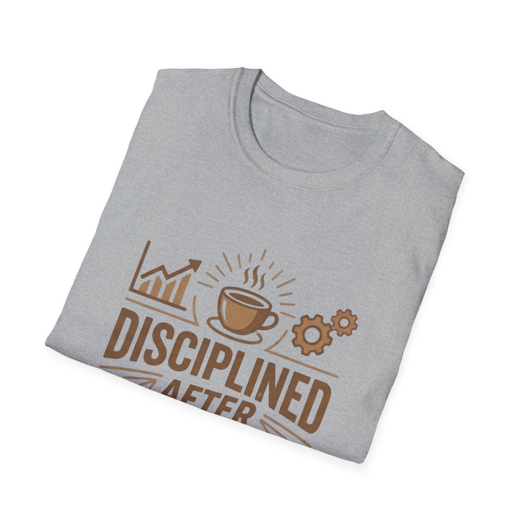 Disciplined After Coffee T-Shirt – Motivational Gym Shirt, Hustle Mindset Tee, Funny Coffee Shirt