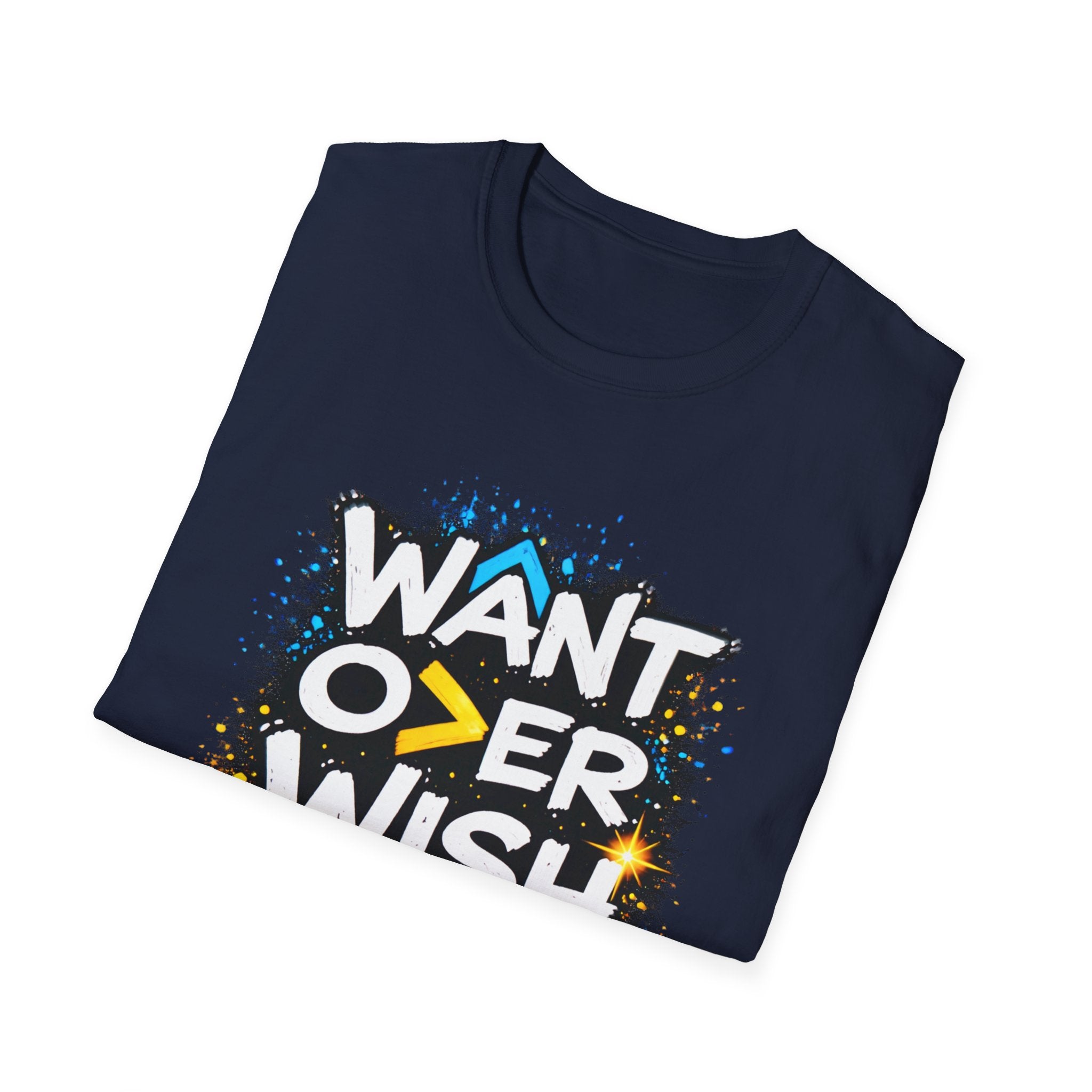 WANT OVER WISH T-Shirt - Motivational Streetwear Tee | Mindset Quote Shirt