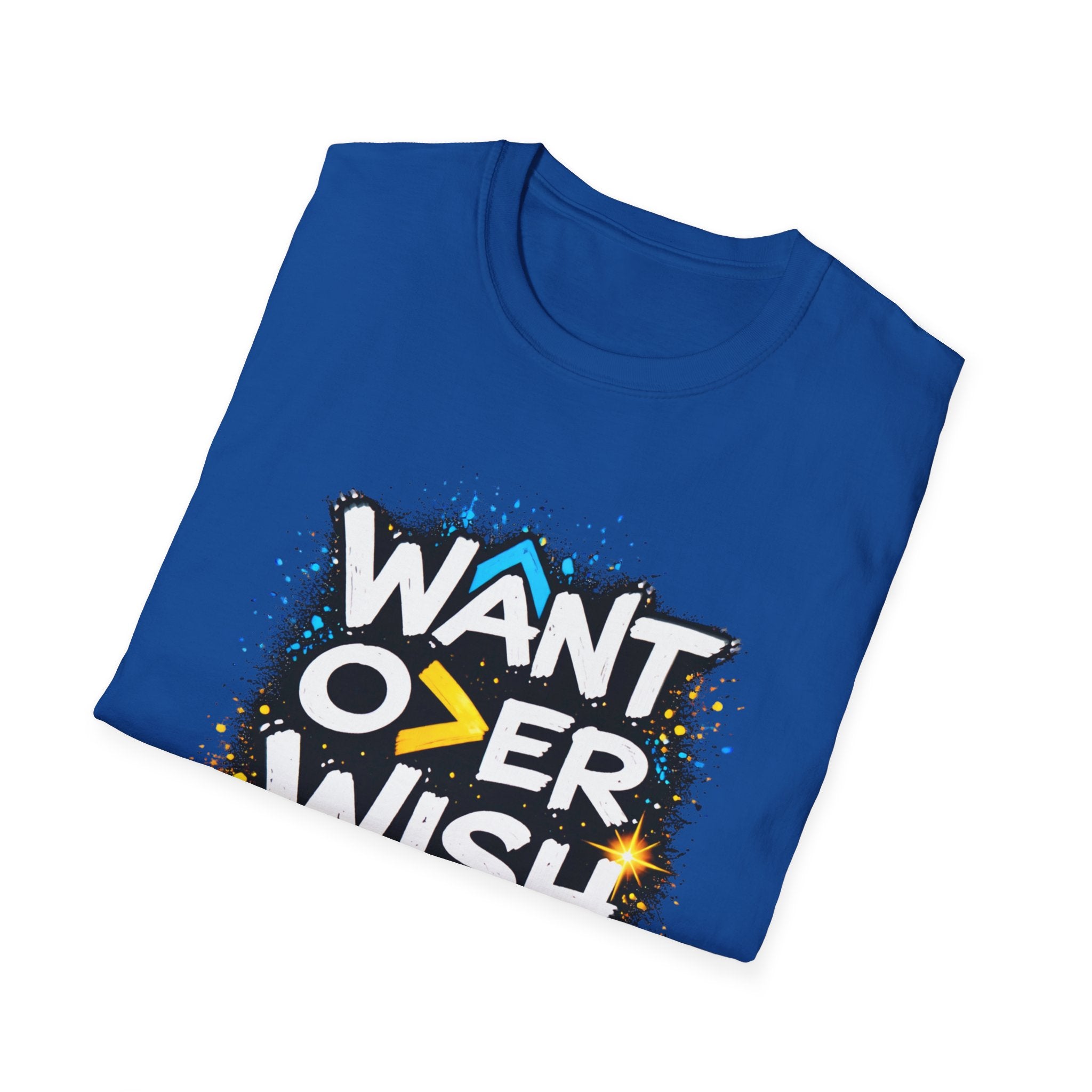 WANT OVER WISH T-Shirt - Motivational Streetwear Tee | Mindset Quote Shirt