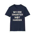 Work Smarter Not Harder T-Shirt – Motivational Graphic Tee | Productivity Mindset ShirtU